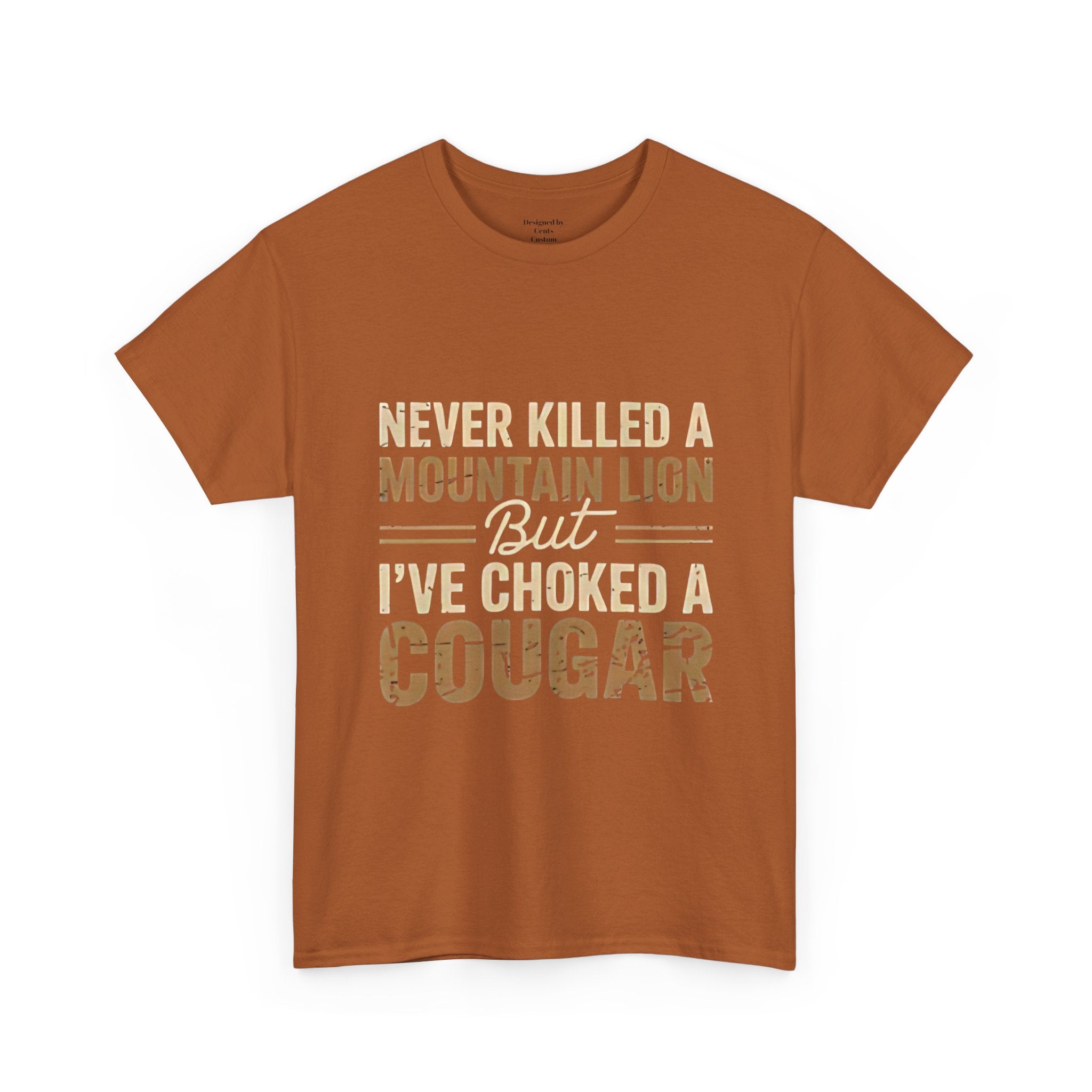 T‑Shirt — "Never Killed a Mountain Lion But I’ve Choked a Cougar" Funny Hunting Quote Tee