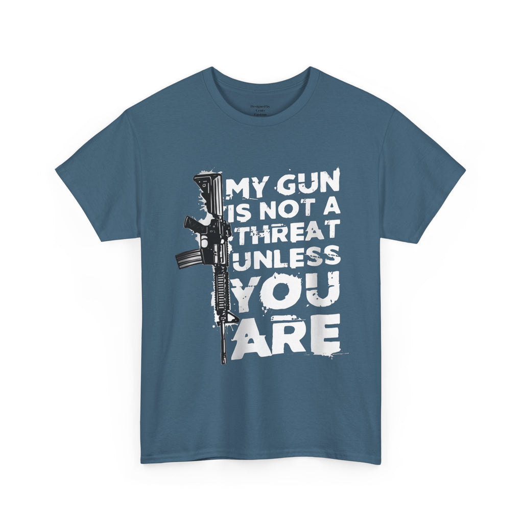 Gun Rights T‑Shirt — "My Gun Is Not A Threat Unless You Are" Graphic Tee