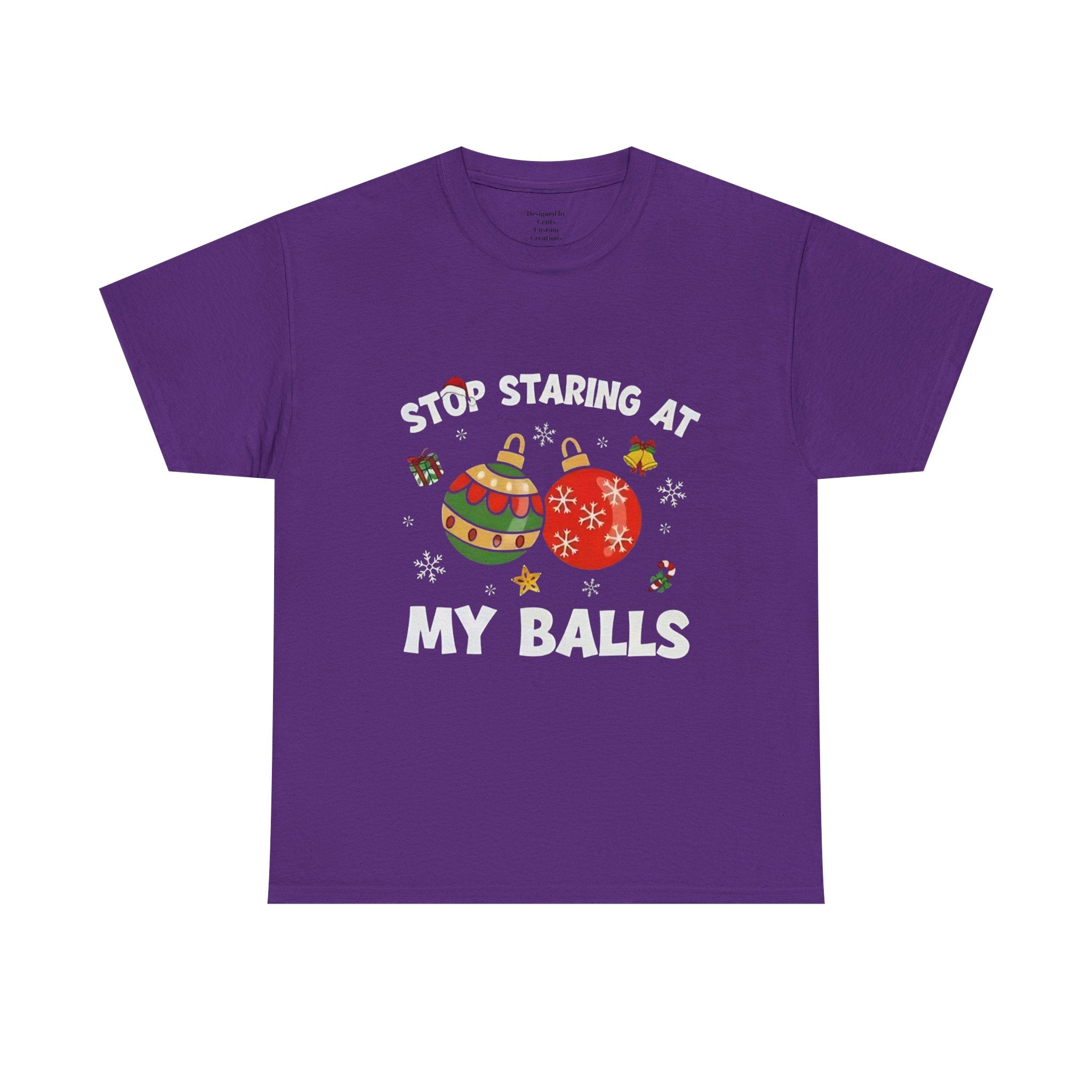 Funny Christmas T-Shirt — "Stop Staring at My Balls" Holiday Ornament Tee