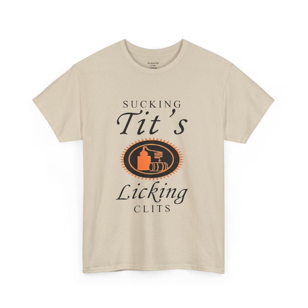Graphic Tee — "Sucking Tit's, Licking Clits" Provocative Novelty T‑Shirt