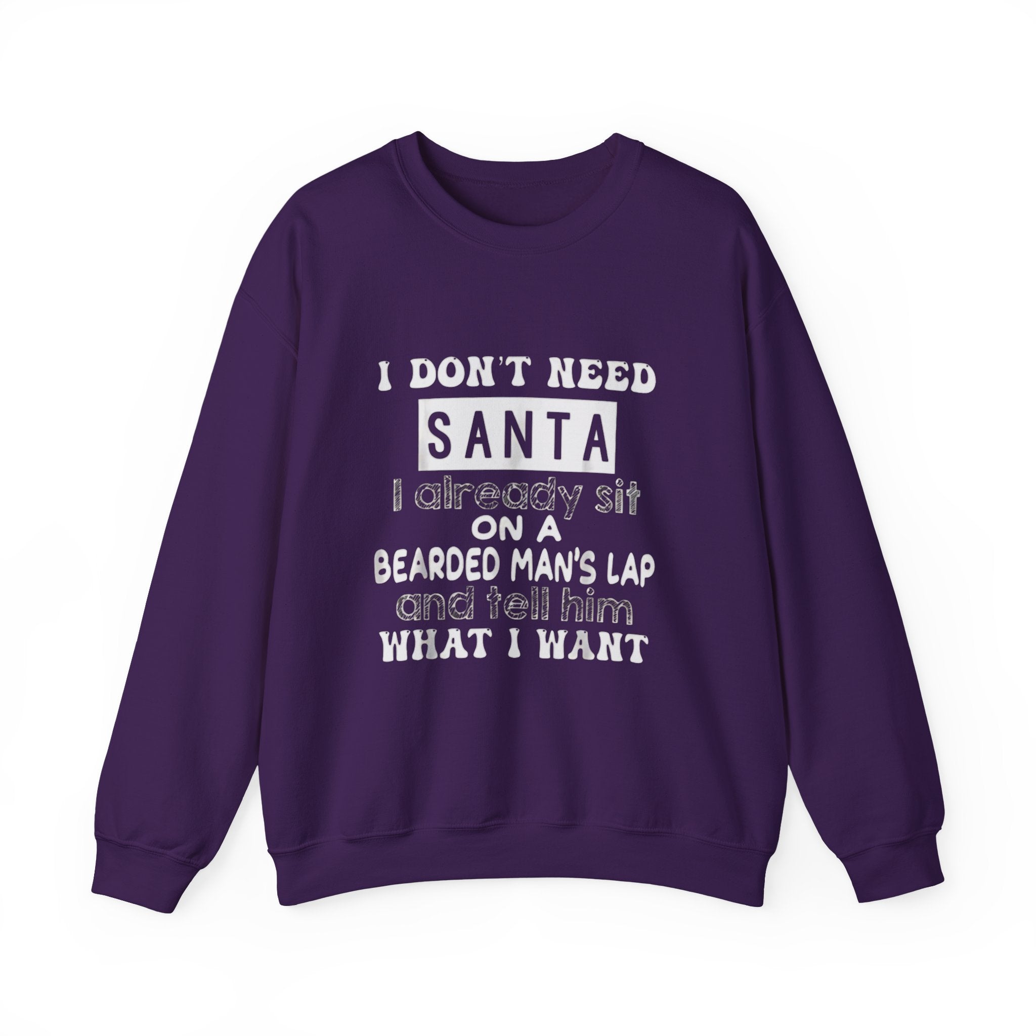 Crewneck Sweatshirt — "I Don't Need Santa" Funny Christmas Holiday Sweatshirt