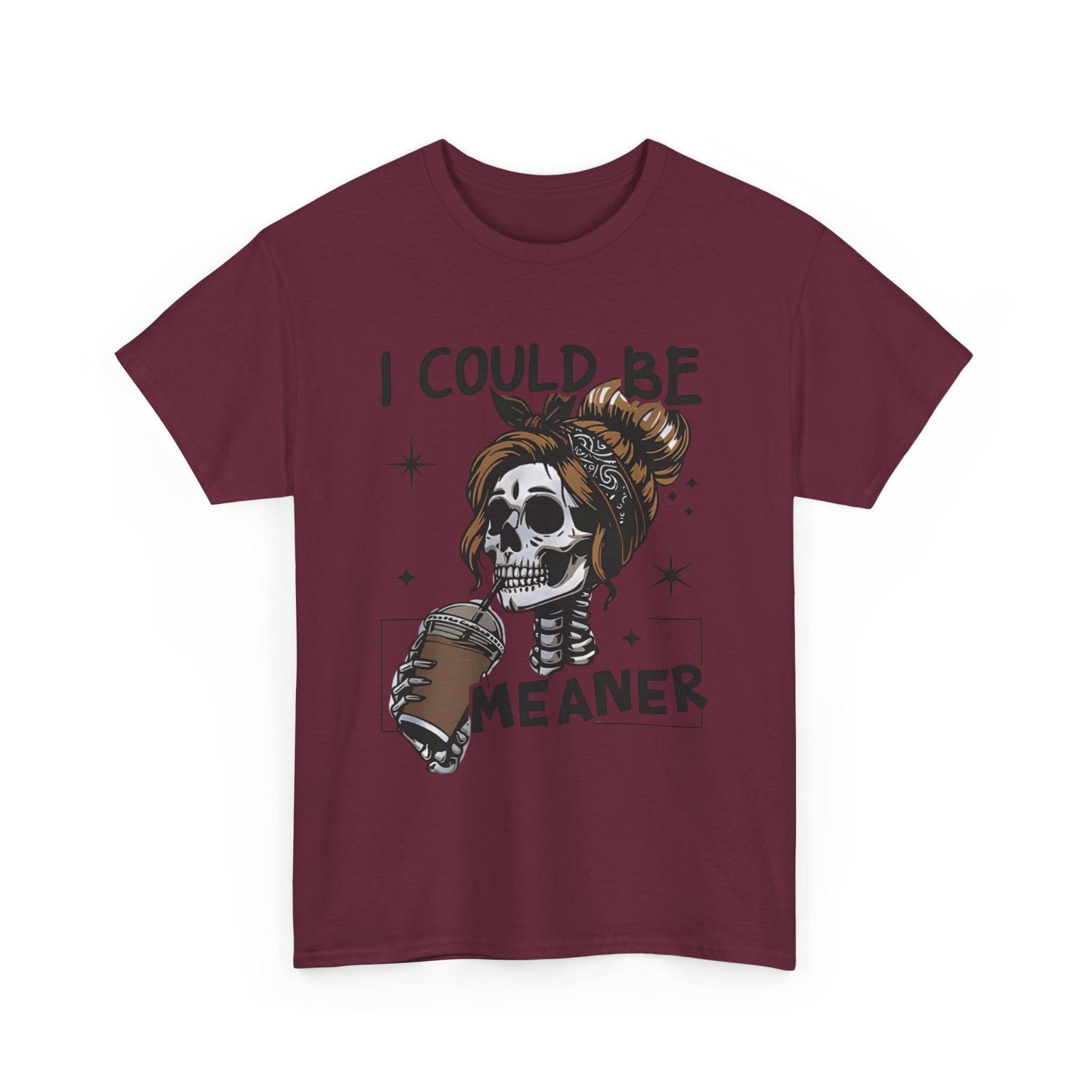 I could be meaner
