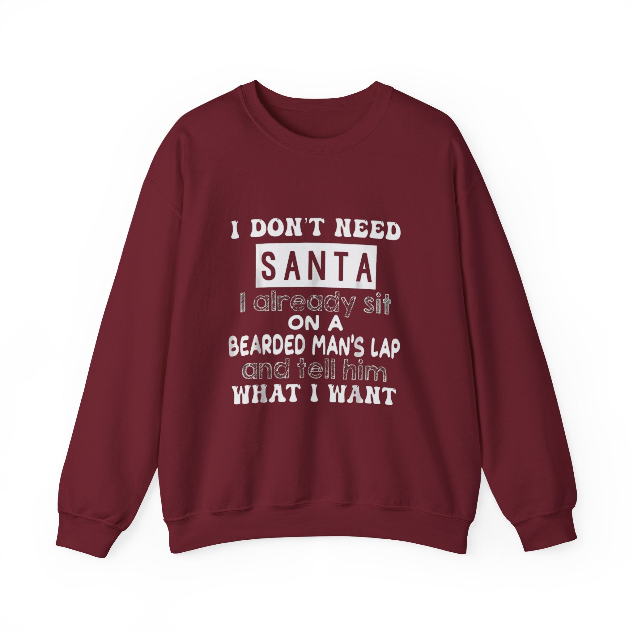 Crewneck Sweatshirt — "I Don't Need Santa" Funny Christmas Holiday Sweatshirt