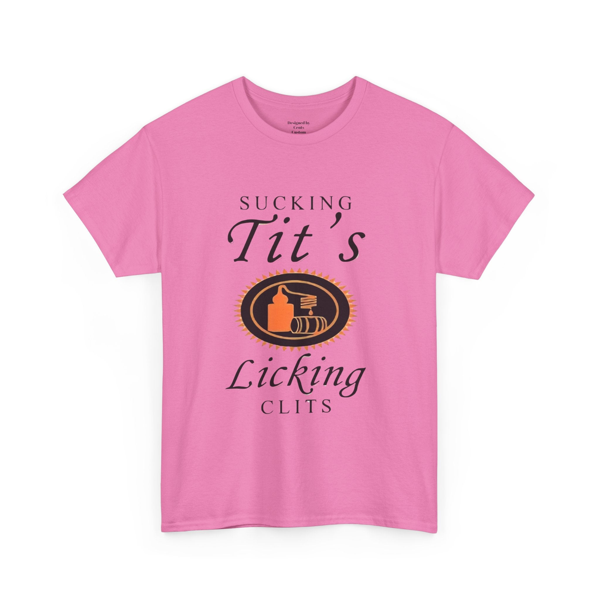 Graphic Tee — "Sucking Tit's, Licking Clits" Provocative Novelty T‑Shirt