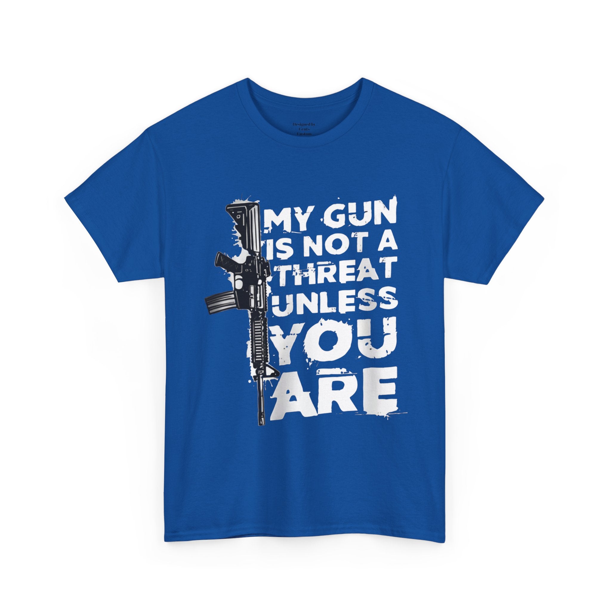 Gun Rights T‑Shirt — "My Gun Is Not A Threat Unless You Are" Graphic Tee