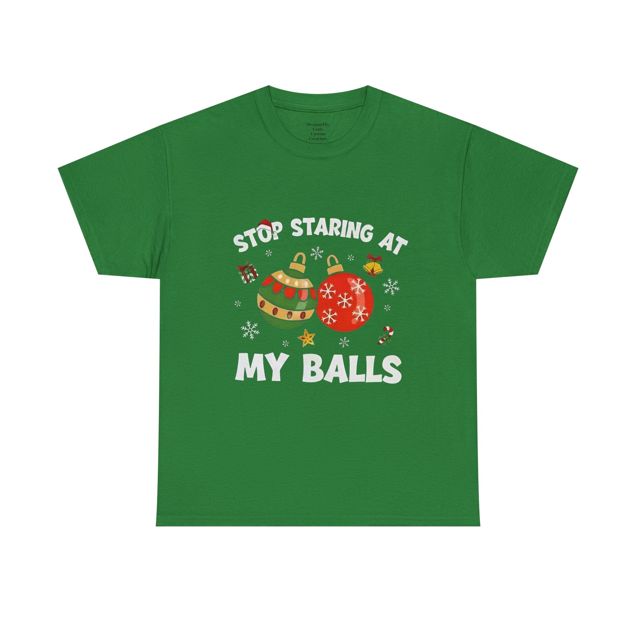Funny Christmas T-Shirt — "Stop Staring at My Balls" Holiday Ornament Tee