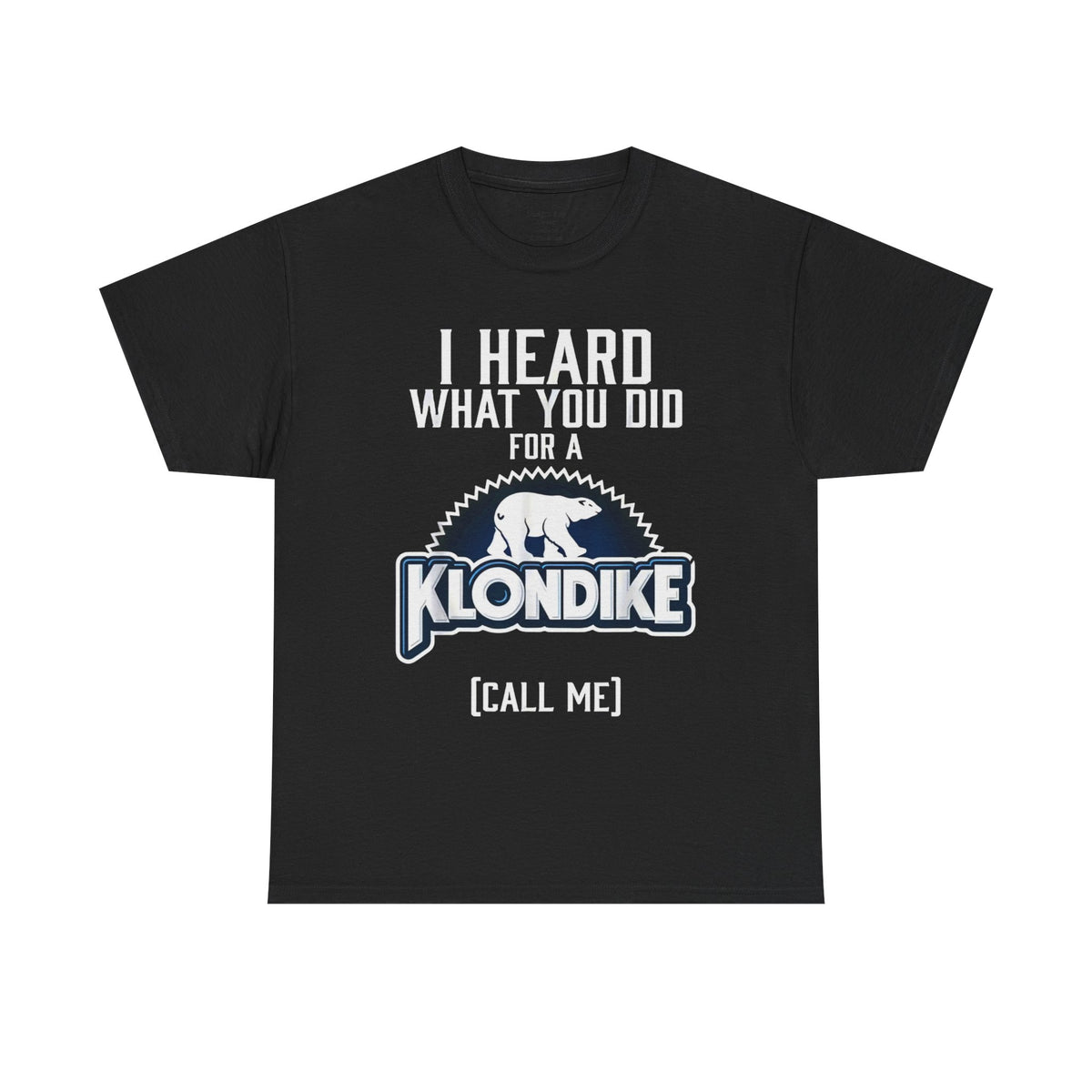 Klondike Call Me T-Shirt