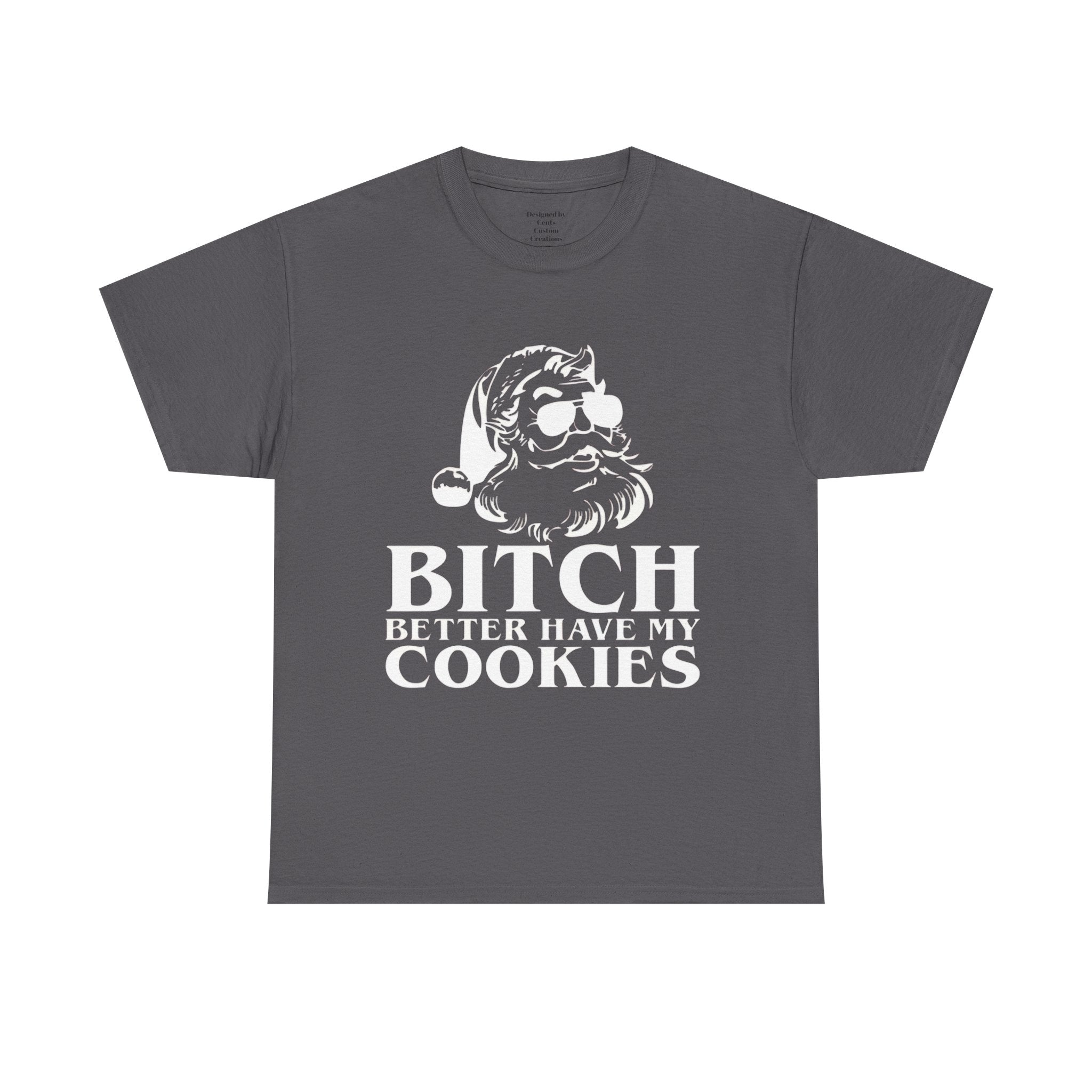 Bitch better have my cookies