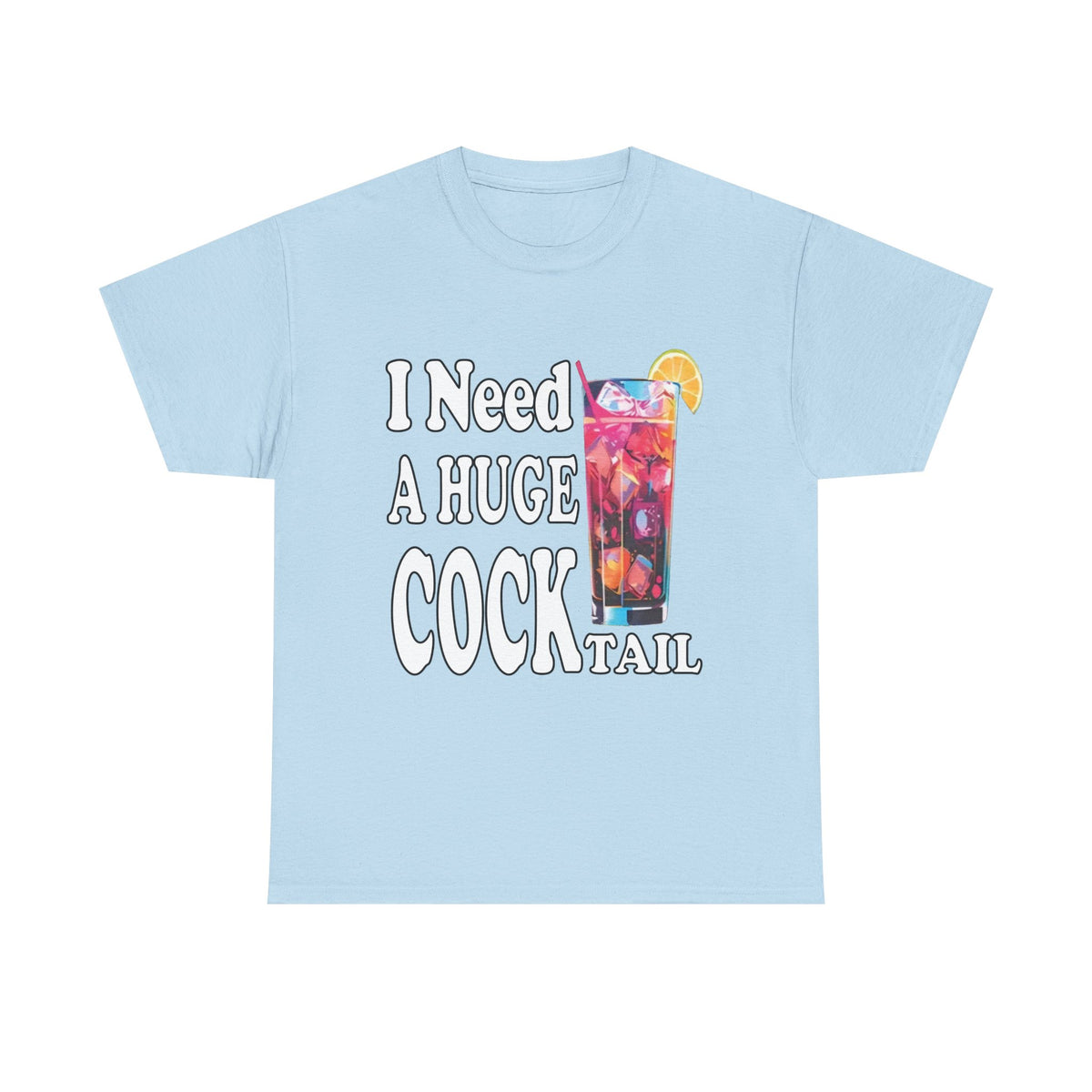 I Need A Huge Cocktail