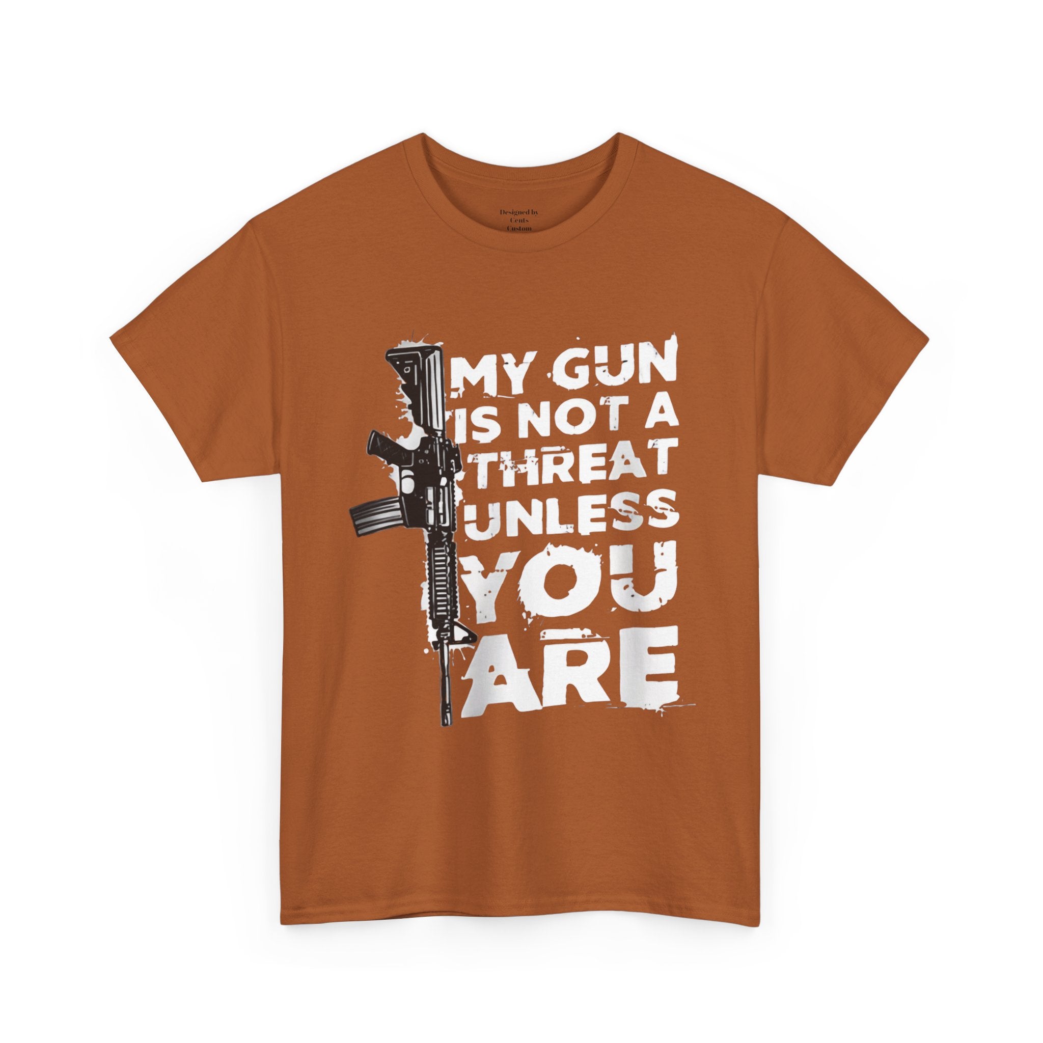 Gun Rights T‑Shirt — "My Gun Is Not A Threat Unless You Are" Graphic Tee